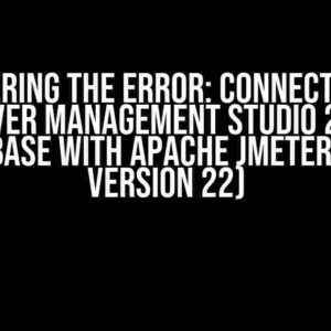 Conquering the Error: Connecting SQL Server Management Studio 2012 Database with Apache JMeter (Java version 22)