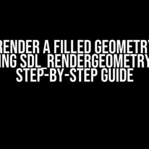 How to Render a Filled Geometry in SDL3 using SDL_RenderGeometry: A Step-by-Step Guide