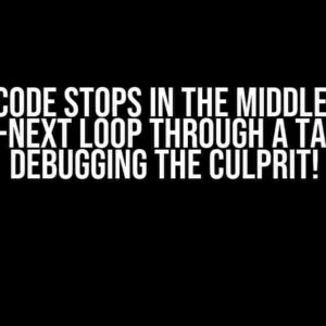 VBA Code Stops in the Middle of a For-Next Loop Through a Table: Debugging the Culprit!